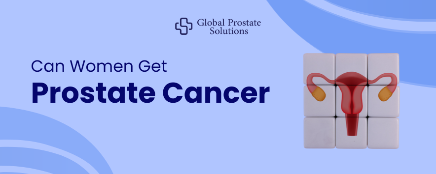 Can Women Get Prostate Cancer