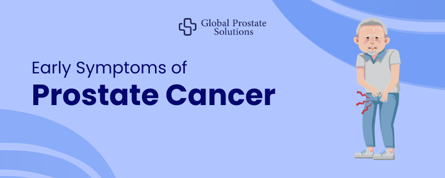 What are the Early Symptoms of Prostate Cancer