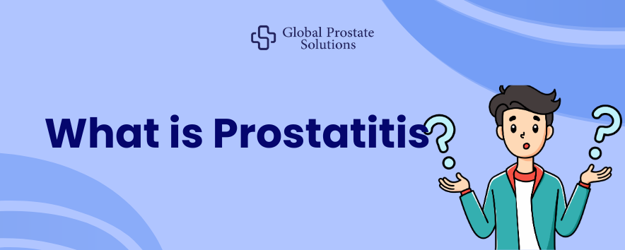 What is Prostatitis