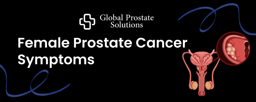Female Prostate Cancer symptoms